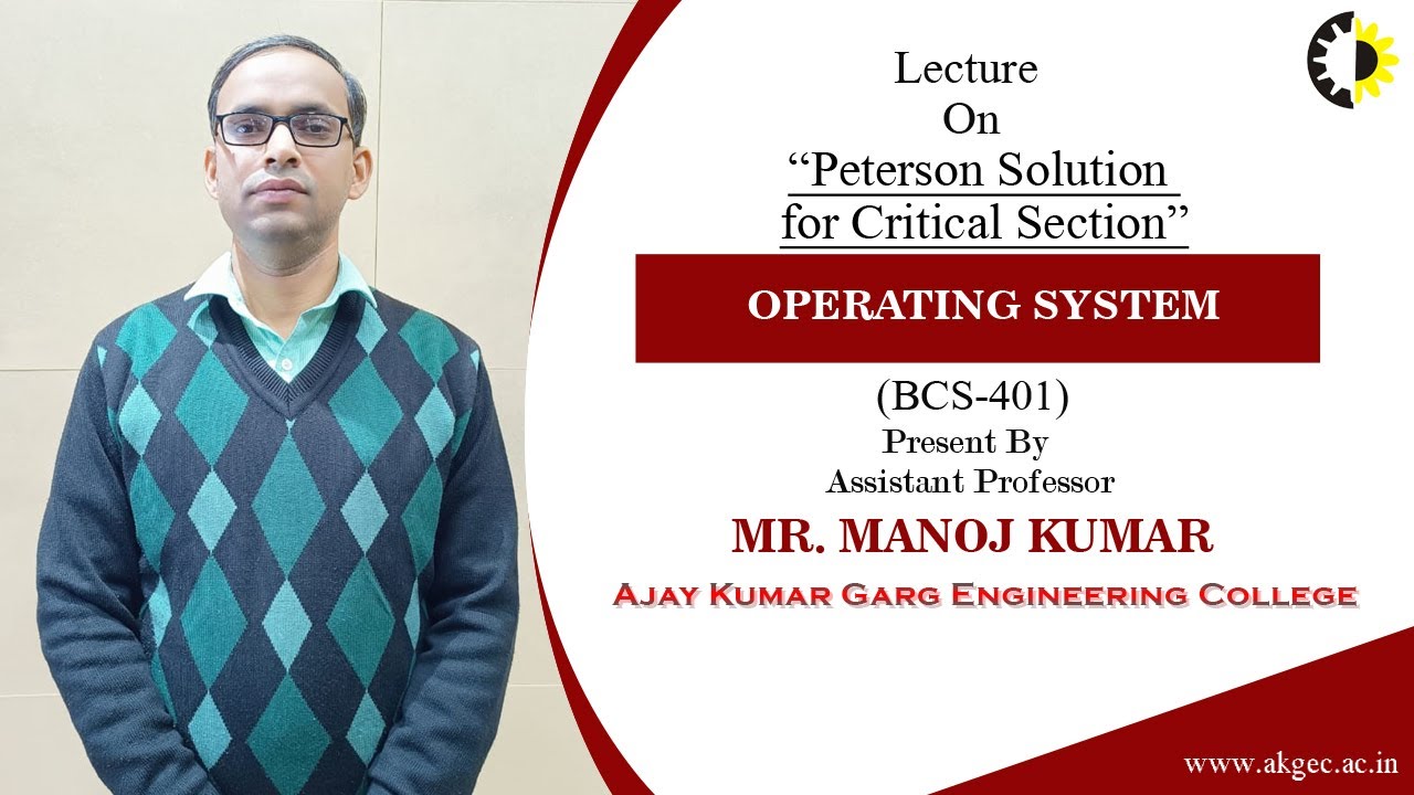 PETERSON SOLUTION FOR CRITICAL SECTION | OPERATING SYSTEM | LECTURE 02 BY MR. MANOJ KUMAR | AKGEC