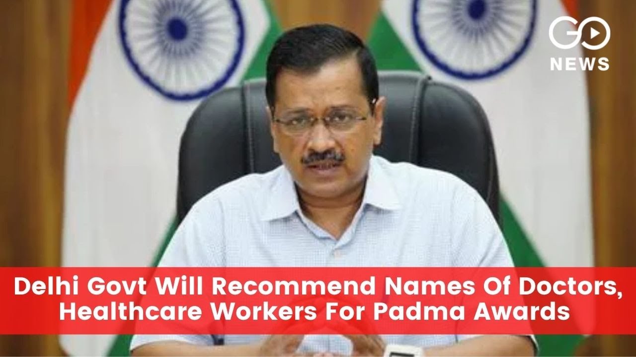 Delhi Government To Send Names Of Doctors, Healthcare Workers For Padma Awards: CM Arvind Kejriwal
