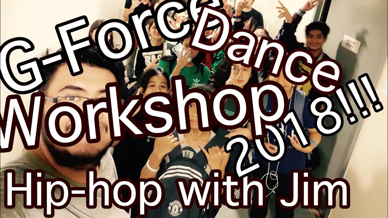 G Force Dance Workshop 2018 Hip hop With Jim YouTube g-force-dance-workshop-2018-hip-hop-with-jim-youtube