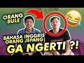 ORANG BULE GA NGERTI BAHASA INGGRIS ORANG JEPANG?! (ft. londokampung)