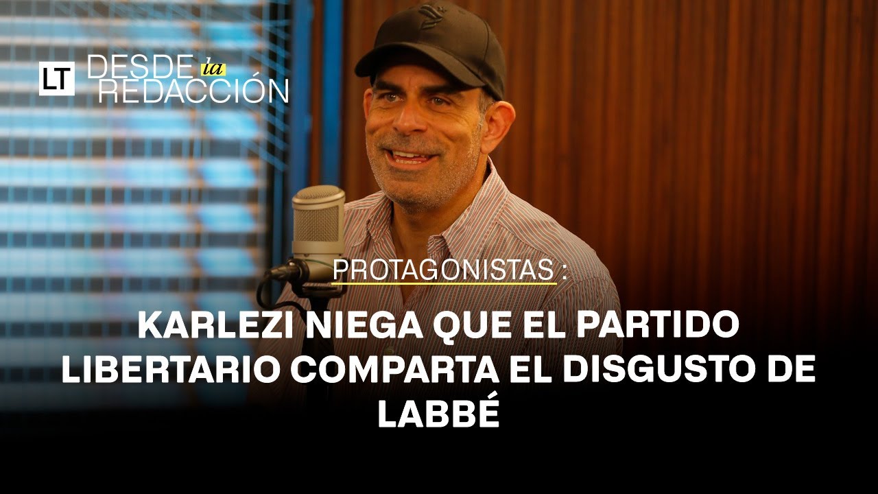 Karlezi niega que el partido Libertario comparta el disgusto de Labbé