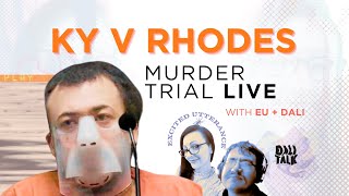 KY v Brice Rhodes DAY 5 LIVE - Triple Murder Trial - with EU and DALI