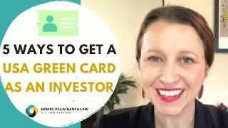 5 Ways to get a USA Investor Green Card (Business visas)