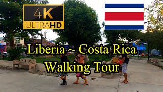 🇨🇷【4K 60fps】WALK - Liberia ~ Walking Tour - Costa Rica