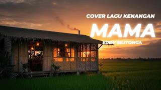 Mama Cover   Lagu Indonesia Paling Menyentuh Hati  Eddy Silitongaterbaru