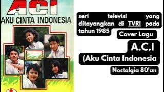 Cover OST Aku Cinta Indonesia A.C.I (Arr Baru - Lebih Fresh)