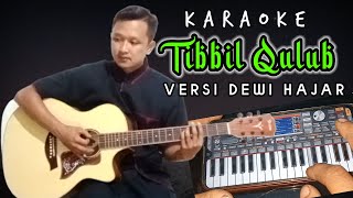 Tibbil qulub karaoke versi jawa dewi hajar // org 2023 gitar akustik