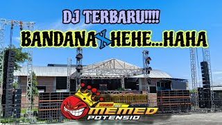 DJ TERBARU !!!! BANDANA X HEHE HAHA°FEAT AXL MUSIC°MEMED POTENSIO
