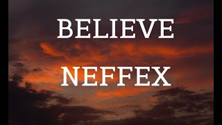 NEFFEX - BELIEVE (Lyrics)