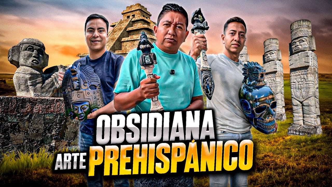 ¡MAESTROS de la OBSIDIANA! - El arte PREHISPÁNICO de México.