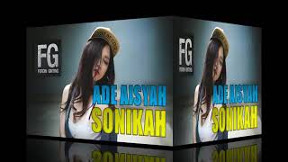 Dj ADEK AISYAH SONIKA  LAGU REMIX TERBARU 2017
