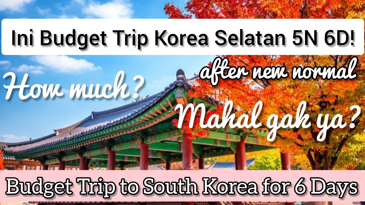 biaya trip ke korea 2022