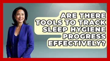 Are There Tools to Track Sleep Hygiene Progress Effectively? | Goodnight Routine Guide News