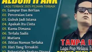 PERCERAIAN LARA - IPANK FULL ALBUM TERBARU 2025 | LUMPUR DAN BERLIAN | LAGU POP MELAYU TERBAIK 2025!