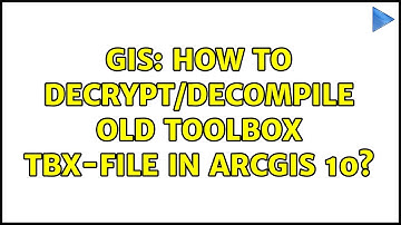 GIS: How to decrypt/decompile old toolbox tbx-file in ArcGIS 10?
