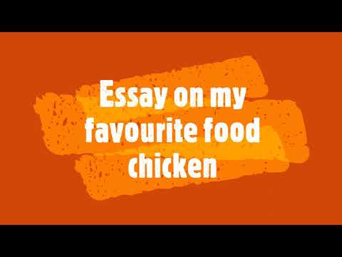 essay on my favourite food chicken