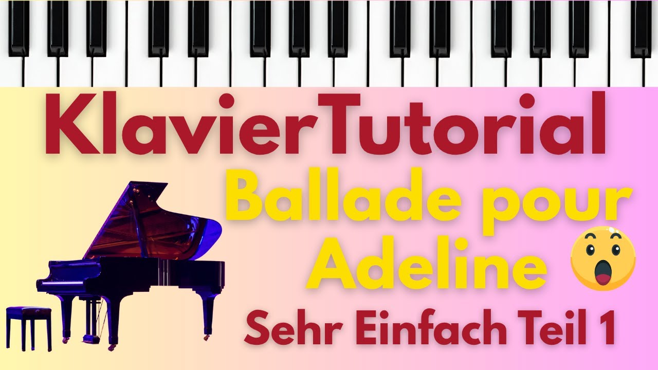 Ballade pour Adeline 🎹 Klavier Tutorial für Anfänger Teil 1 (inkl. Noten & Tipps) #pianotutorial