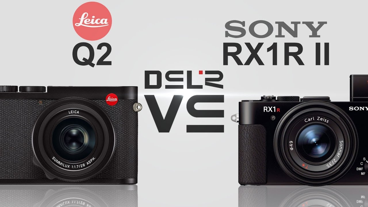 Leica Q2 Vs Sony Rx1r Ii Youtube