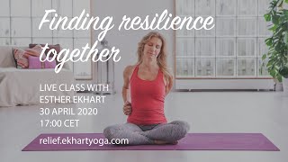 LIVE 30 April 2020 Finding resilience together: live class with Esther Ekhart