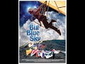 Big Blue Sky - The history of modern hang gliding - the first extreme sport!