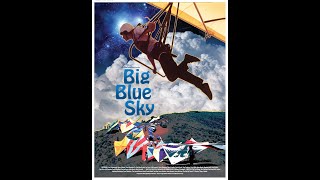 Big Blue Sky  The history of modern hang gliding  the first extreme sport!