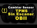 Como Cambiar Sensor TPMS Sin Launch x431 o Escaner OB2