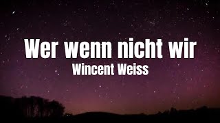 WER WENN NICHT WIR | Wincent Weiss | Lyrics