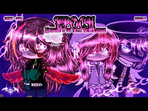 🌸EPOCH//S4EP5 OF NEXT GENERATION//GCMV + STORY//GACHA CLUB MUSIC VIDEO🌸
