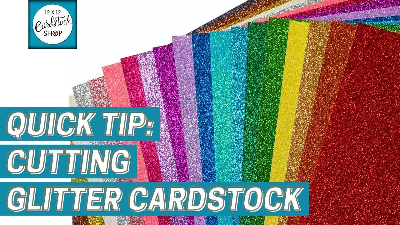 Paper Craft Tips: Cutting Glitter Cardstock