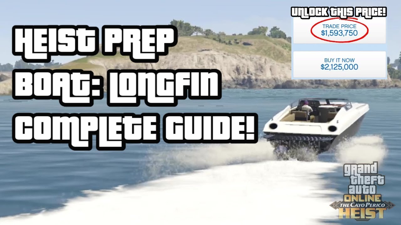 CAYO PERICO HEIST PREP "BOAT LONGFIN" APPROACH VEHICLE GUIDE (GTA 5