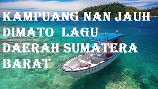 🔴 Kampuang Nan Jauh Dimato - Lagu Daerah Sumatera Barat Lirik dan Terjemahan