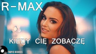 R-MAX - Kiedy Cię zobaczę (Official Video) nowość disco polo 2018 chords