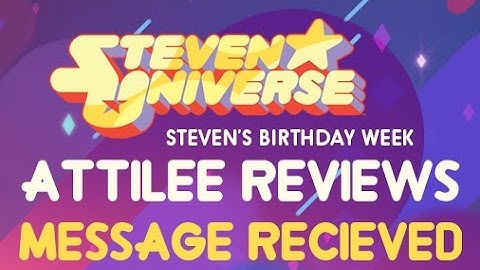 ATTILEE REVIEW/REACT| Steven Universe Ep 77 Message Received
