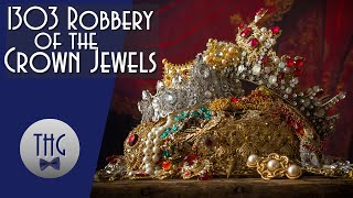 The 1303 Crown Jewels Burglary