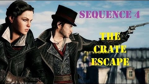 THE CRATE ESCAPE - Sequence 4 - AC Syndicate