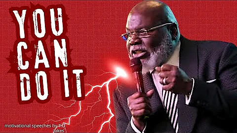 YOU CAN DO IT – Unstoppable Motivation by T.D. Jakes
