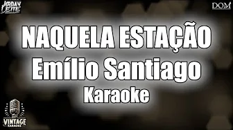 Emílio Santiago - Naquela Estação (Leila L) - Vintage Karaoke Emílio Santiago - Naquela Estação (Leila L) - Vintage Karaoke