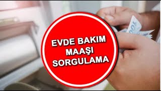 Evde bakım maaşı yattı mı, ödemeler başladı mı?