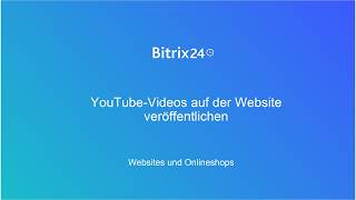 YouTube-Shorts und Videos zur Website hinzufügen | Bitrix24 Websites und Onlineshops