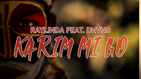 Karim Mi Go- RayLinda ft DNVND