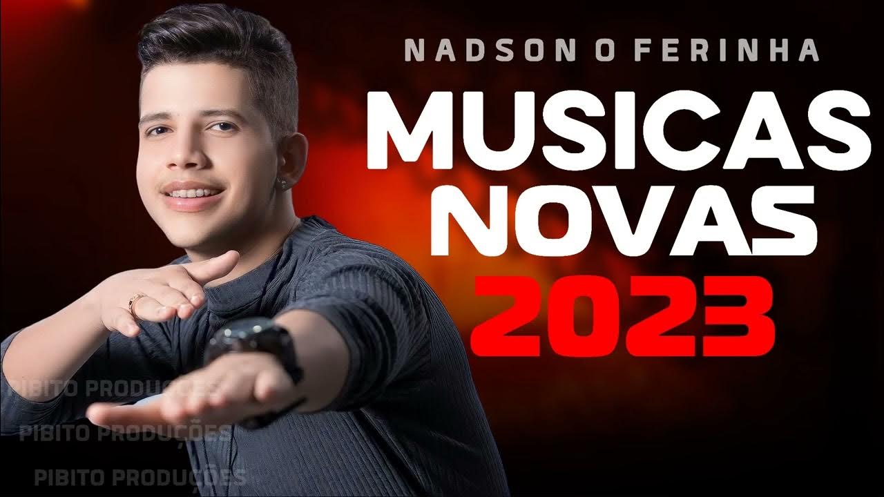 NADSON O FERINHA 2023 (MÚSICAS INÉDITAS) CD PROMOCIONAL ATUALIZADO YouTube