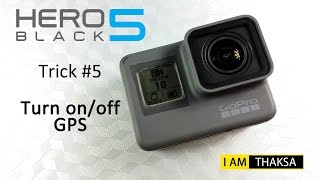 [TSR] คู่มือ GoPro Hero5Black ภาษาไทย : Trick 5 เปิด-ปิด GPS