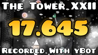[yBot TAS] The Tower XXII in 17.645 (Geometry Dash 2.2)