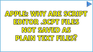 Apple: Why are Script Editor .scpt files not saved as plain text files? (3 Solutions!!)