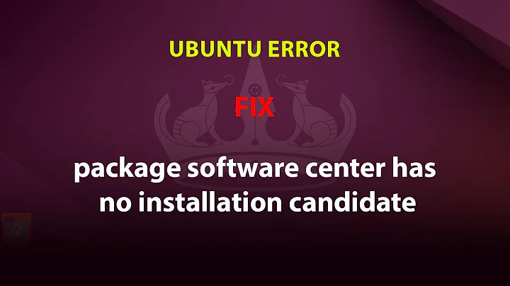 UBUNTU FIX: package software center has no installation candidate