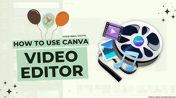 How to use Canva Video Editor tutorial for Beginners? | Canva Tutorial | Saqib Iqbal Digital