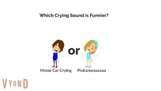 Which Crying Sound Is Funnier?