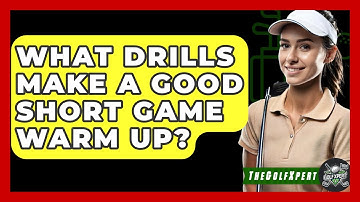 What Drills Make A Good Short Game Warm Up? - The Golf Xpert