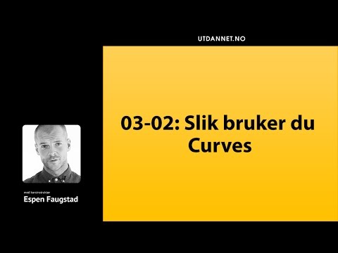 03-02: Slik bruker du Curves | Adobe Photoshop CC | Utdannet.no