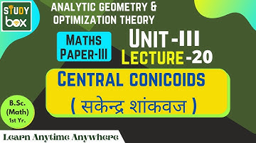 Central conicoids   l   सकेन्द्र शांकवज    l   L20